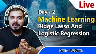 Live Day 2- Discussing Ridge, Lasso And Logistic Regression Machine Learning Algorithms