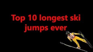 Top 10 longest ski jumps ever(no longer accurate since 14.2.2016)