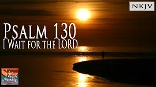 Psalm 130 Song (NKJV) "I Wait for the LORD" (Esther Mui)