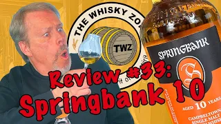 The Whisky Zone Review #33: Springbank 10 Year Old