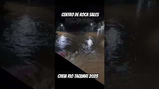 cheia do rio taquari 2023 no centro de roca sales