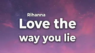 Rihanna Love The Way You Lie Lyrics - Love Song By Rihanna