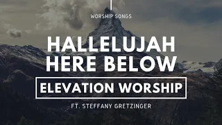 Hallelujah Here Below - Elevation Worship Ft. Steffany Gretzinger