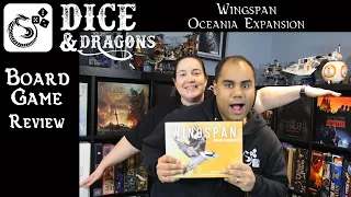 Dice and Dragons - Wingspan Oceania Expansion Review