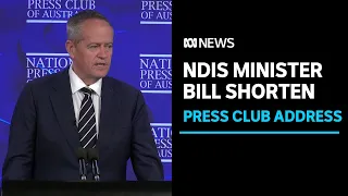 IN FULL: Minister Bill Shorten breaks down NDIS review to National Press Club | ABC News