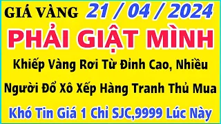 Giá vàng hôm nay 9999 ngày 21/4/2024 | GIÁ VÀNG MỚI NHẤT || Xem bảng giá vàng SJC 9999 24K 18K 10K