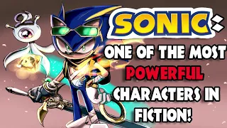 Why Sonic Is One Of The MOST POWERFUL Characters In Fiction