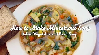 How to Make Minestrone Soup