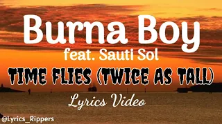 Burna Boy - Time Flies (Lyrics Video) ft Sauti Sol