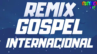 REMIX GOSPEL INTERNACIONAL 2021!