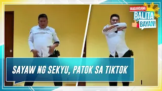 Magandang Balita, Bayan: Sayaw ng sekyu patok sa Tiktok