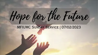 MFIUMC | Hope for the Future | 07/02/2023