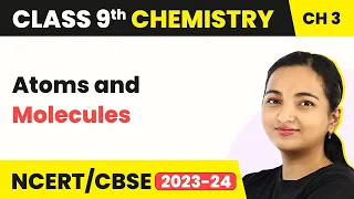 Atoms and Molecules - One Shot Revision | Class 9 Chemistry Chapter 3 (2022-23)