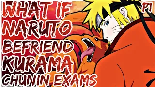 What If Naruto befriends Kurama for the Chunin exams