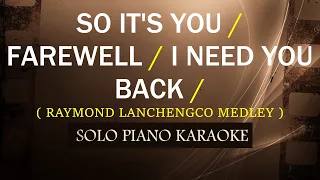 SO IT'S YOU / FAREWELL / I NEED YOU BACK ( RAYMOND LAUCHENGCO MEDLEY ) (COVER_CY)