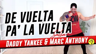 De Vuelta Pa’ La Vuelta - Daddy Yankee & Marc Anthony Zumba / Dance Workout