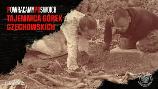 Tajemnica Górek Czechowskich – videocast Powracamy Po Swoich odc. 12 [4K UHD]