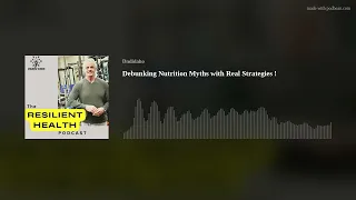 Debunking Nutrition Myths with Real Strategies !