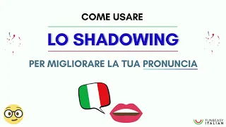 COME MIGLIORARE LA TUA PRONUNCIA CON LO SHADOWING