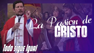 LA PASION DE CRISTO, Nada Ha Cambiado,  P.Luis Toro, Especial Semana Santa, Buenisimo