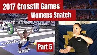 2017 Crossfit Games Womens Max Snatch Event - Olympic Lifting Coach Reacts - Part 5 I WuLift