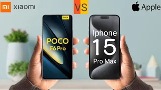 Xiaomi Poco F6 Pro VS Iphone 15 Pro Max 🔥 Full Comparison #3RTech_Ind