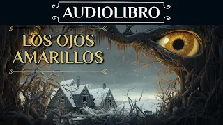 Audiolibro De Novela Negra - "Los Ojos Amarillos" (Voz humana).