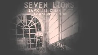 Seven Lions - Days To Come Feat. Fiora (Lindsay Lowend Remix)