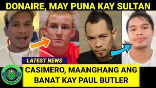 HALA! Casimero, TINIRA si Butler | Donaire, May PUNA kina Sultan at Butler