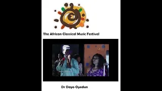 The African Classical Music Festival -Dr Dayo Oyedun