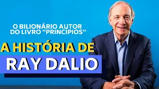 A HISTÓRIA DE RAY DALIO - O BILIONÁRIO AUTOR DO LIVRO ''PRINCÍPIOS''