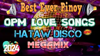 Best Ever Pinoy Love Songs Hataw Disco Megamix 2024💥Nonstop Hataw Pinoy Opm Disco Traxx Remix 2024💥