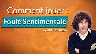 Comment jouer "Foule Sentimentale" de Alain Souchon (tuto guitare débutant)