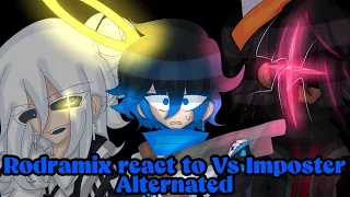 Rodramix react to Vs Imposter Alternated || A bit of rushed ||