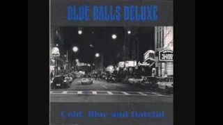 Blue Balls Deluxe - Bury Me With A Bottle