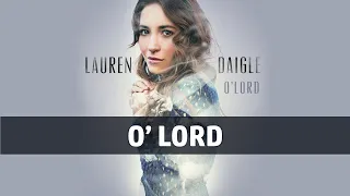 "O' Lord" - Lauren Daigle (Instrumental with Lyrics)