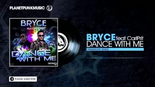 Bryce feat. CarlPrit - Dance with me - Paramond Remix