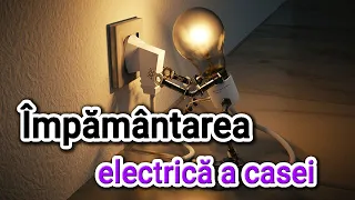 Impamantarea instalatiei electrice a casei