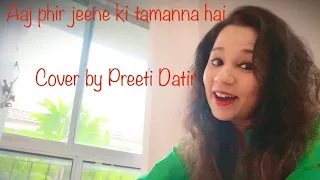 Aaj phir jeene ki tamanna hai | Cover | Preeti Datir #classics #latamangeshkar