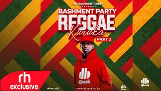DJ Bash   Bashment Party Reggae Kuruka Part 2 , ONE DROP REGGAE MIX / RH EXCLUSIVE