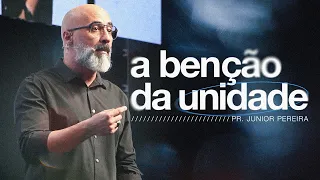 A Benção da Unidade | Pr. Junior Pereira | Mananciais RJ