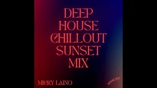 Deep House Chillout Sunset Mix by Micky Laino