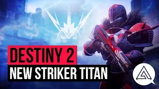 DESTINY 2 | All New Striker Titan Abilities, Super Gameplay & Subclass Skill Tree