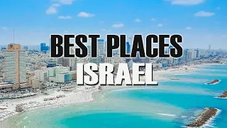 TOP 10 BEST PLACES TO VISIT IN ISRAEL - DISCOVER ISRAEL