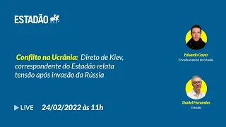 Conflito na Ucrânia: direto de Kiev, correspondente do Estadão relata tensão após invasão da Rússia