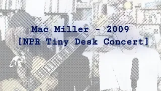 Mac Miller - 2009 [NPR Tiny Desk Concert]