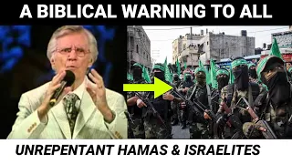 A BIBLICAL WARNING to UNREPENTANT Hamas and Israelites