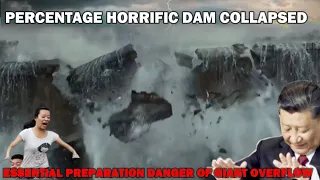 How likely is dam’s collapse & Essential preparations from danger of giant overflow Three gorges dam