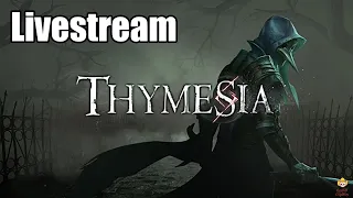 Thymesia - Livestream: Finally Checking It Out