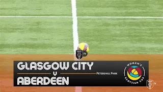 HIGHLIGHTS | Glasgow City v Aberdeen - Scottish Cup R5 (12/2/23) | 2nd half subs help ease QF place!